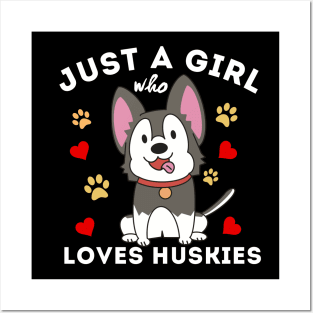 Just A Girl Who Loves Huskies Posters and Art